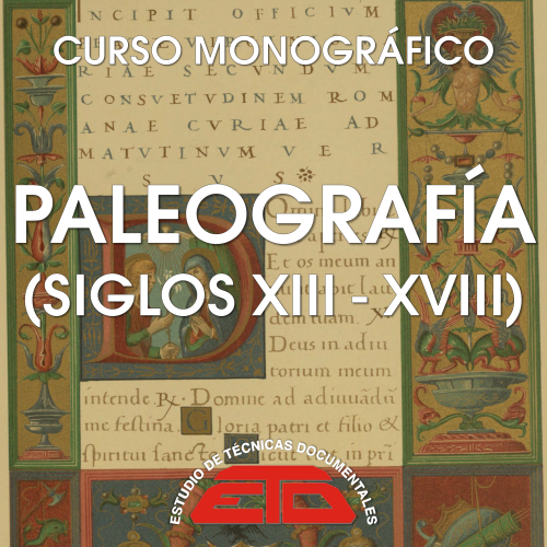 CURSO DE PALEOGRAFÍA DE LOS S. XIII AL XVIII. ONLINE